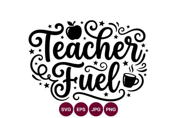 Teacher Fuel Apple Coffee: Graphics & Illustrations
