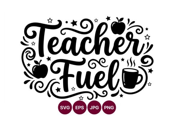 Teacher Fuel Vector Hand Lettering Graphics & Illustrations Review